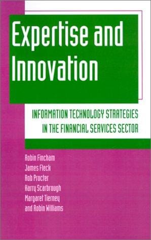 Expertise and innovation: information technology strategies in the financial services sector