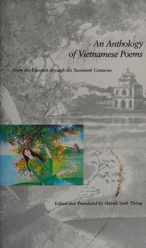 An anthology of Vietnamese poems: from theeleventh through the twentieth centuries