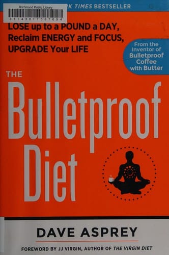 The bulletproof diet: lose up to a pound a day, reclaim your energy and focus, and upgrade your life