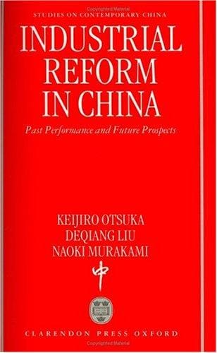 Industrial reform in China: past performance and future prospects