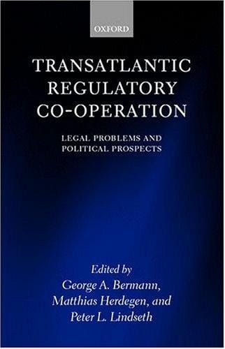 Transatlantic regulatory cooperation: legal problems and political prospects