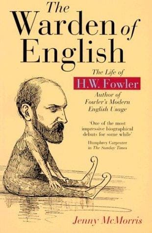 The warden of English: the life of H.W. Fowler