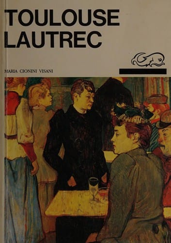 Toulouse-Lautrec: the life and work of the artist