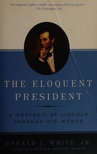 The eloquent president: a portrait of Lincoln through his words