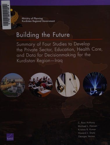 Building the future: summary of four studies to develop the private sector, education, health care, and data for decisionmaking for the Kurdistan Region - Iraq