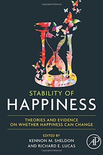 Stability of Happiness: Theories and Evidence on Whether Happiness Can Change