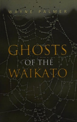 Ghosts of the Waikato