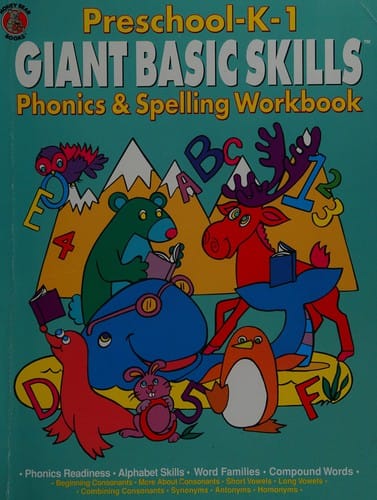 Preschool-K-1 Giant Basic Skills Phonics & Spelling Workbook: Phonics Readiness, Alphabet Skills, Word Families, Compound Words, Etc. (MP-49610)