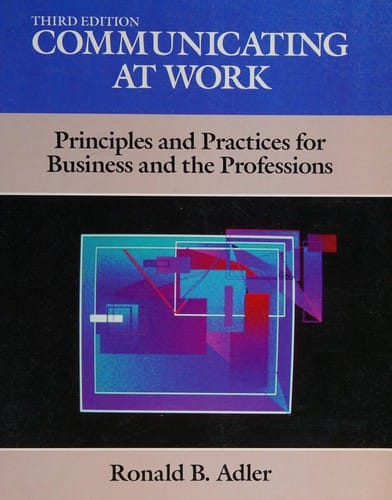 Communicating at Work: Principles and Practices for Business and the Professions