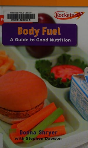 Body fuel: a guide to good nutrition