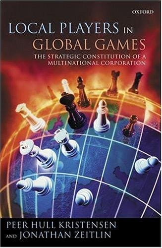 Local players in global games: the strategic constitution of a multinational corporation