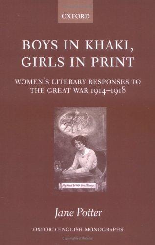 Boys in khaki, girls in print: women's literary responses to the Great War, 1914-1918