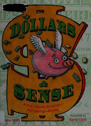 Dollars and Sense: An Owner's Manual for Money
