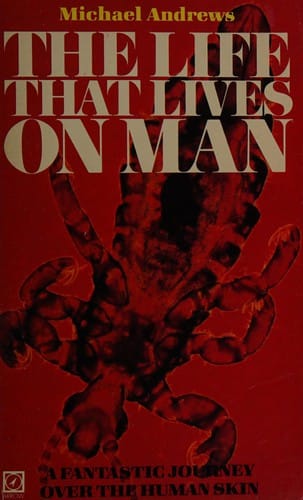 The life that lives on man