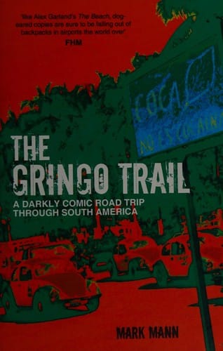 The gringo trail: a darkly comic road trip through South America