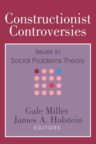 Constructionist controversies: issues in social problems theory
