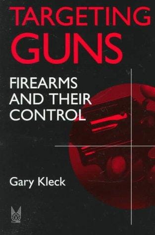 Targeting guns: firearms and their control