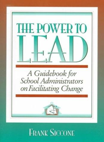power to lead: a guidebook for school administrators on facilitating change