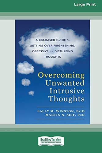 Overcoming Unwanted Intrusive Thoughts