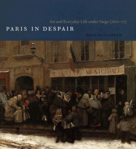 Paris in Despair: Art and Everyday Life under Siege (1870-1871)