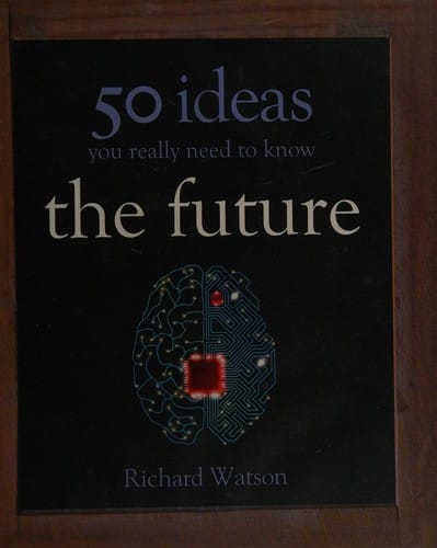 The future: 50 ideas you really need to know