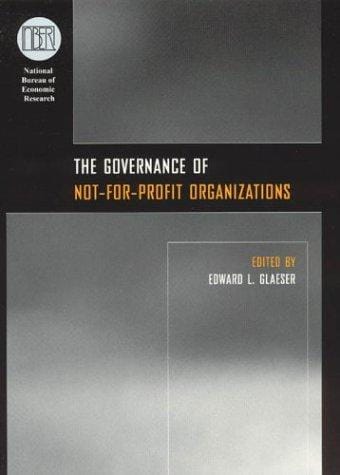 The Governance of Not-for-Profit Organizations (National Bureau of Economic Research Conference Report)