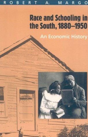 Race and Schooling in the South, 1880-1950: An Economic History (National Bureau of Economic Research Series on Long-Term Factors in Economic Dev)
