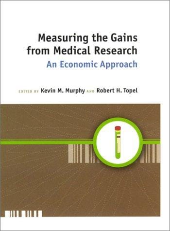 Measuring the Gains from Medical Research: An Economic Approach
