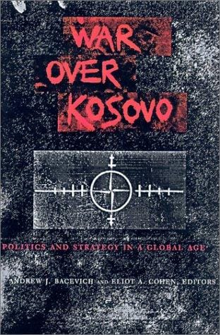 War over Kosovo: politics and strategy in a global age