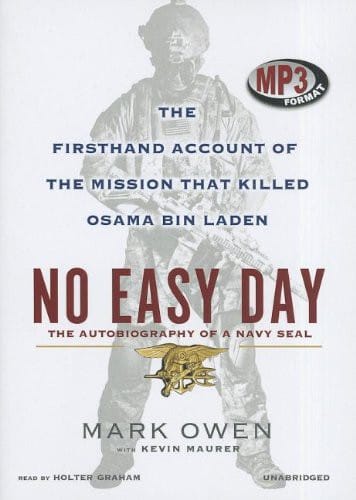 No Easy Day: The Firsthand Account of the Mission That Killed Osama Bin Laden