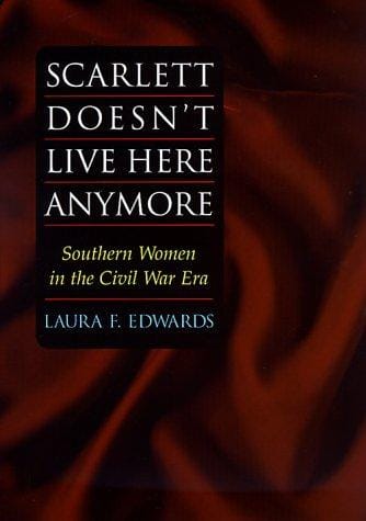 Scarlett doesn't live here anymore: Southern women in the Civil War era
