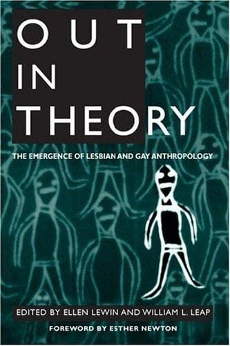Out in Theory: The Emergence of Lesbian and Gay Anthropology