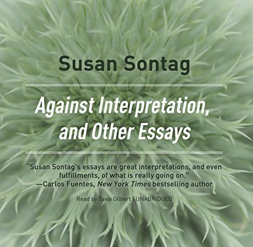 Against Interpretation, and Other Essays Lib/E