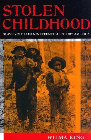Stolen Childhood: Slave Youth in 19th Century America (Blacks in the Diaspora)
