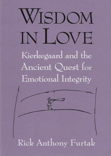 Wisdom In Love: Kierkegaard And The Ancient Quest For Emotional Integrity