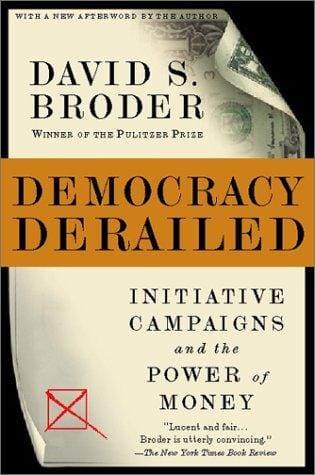 Democracy Derailed: Initiative Campaigns and the Power of Money