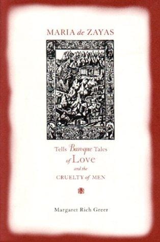 Maria De Zayas Tells Baroque Tales of Love and the Cruelty of Men (Penn State Studies in Romance Literatures)