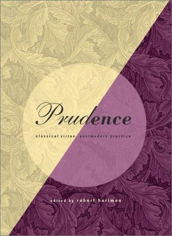 Prudence: Classical Virtue, Postmodern Practice