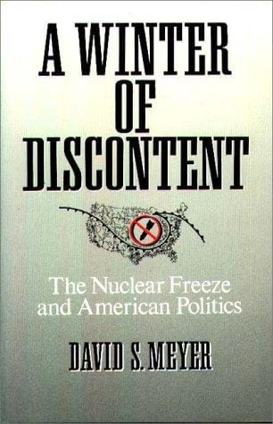 A winter of discontent: the nuclear freeze and American politics