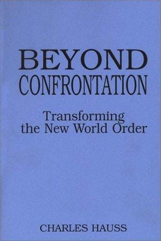Beyond confrontation: transforming the new world order