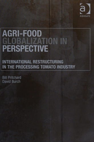 AGRI-FOOD GLOBALIZATION IN PERSPECTIVE: INTERNATIONAL RESTRUCTURING IN THE PROCESSING TOMATO INDUSTRY.
