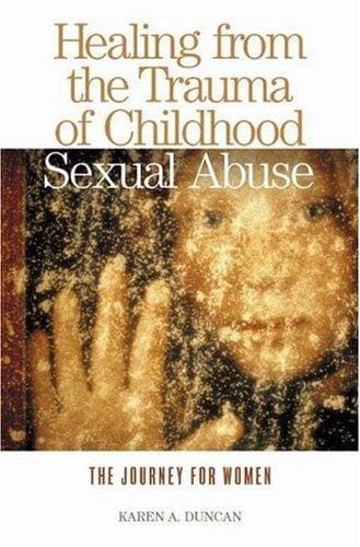 Healing from the Trauma of Childhood Sexual Abuse: The Journey for Women