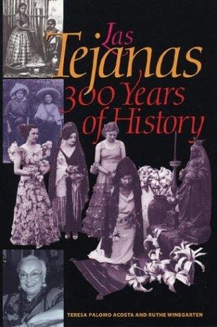 Las Tejanas: 300 Years of History (Jack and Doris Smothers Series in Texas History, Life, and Culture)