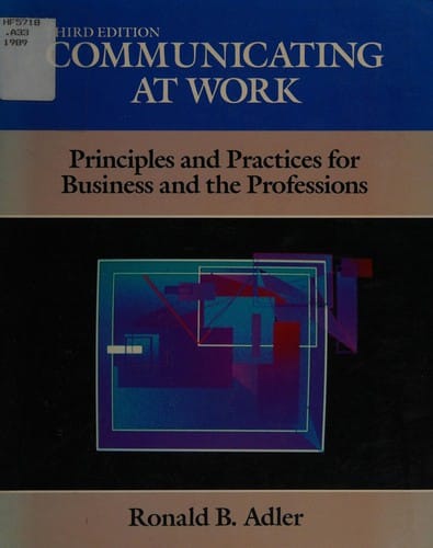 Communicating at Work: Principles and Practices for Business and the Professions
