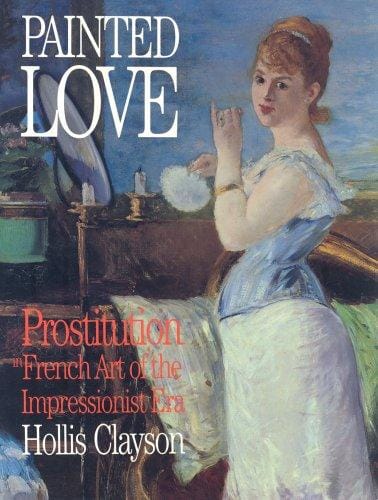 Painted love: prostitution in French art of the impressionist era