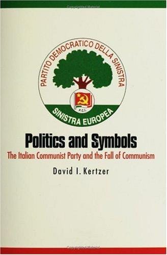 Politics and Symbols: The Italian Communist Party and the Fall of Communism