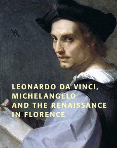 Leonardo Da Vinci, Michelangelo And the Renaissance in Florence