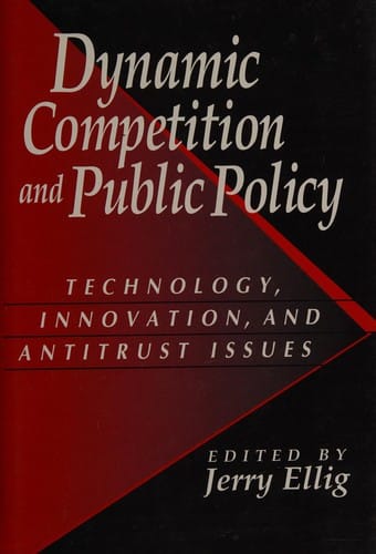 Dynamic competition and public policy: technology, innovation, and antitrust issues