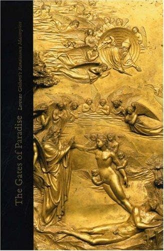 The Gates of Paradise: Lorenzo Ghiberti's Renaissance Masterpiece (High Museum of Art Series)
