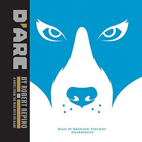 D'Arc: A Novel from the War with No Name